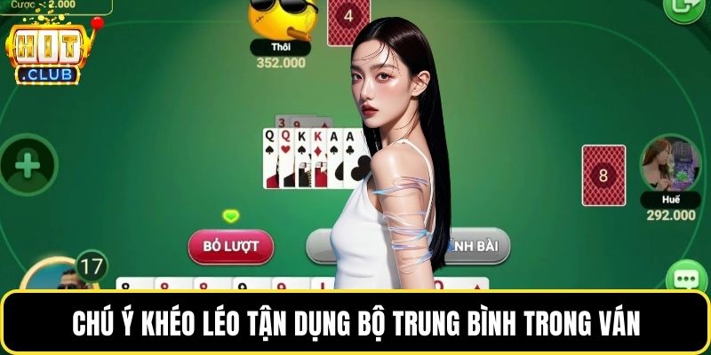 Chú ý khéo léo tận dụng bộ trung bình trong ván