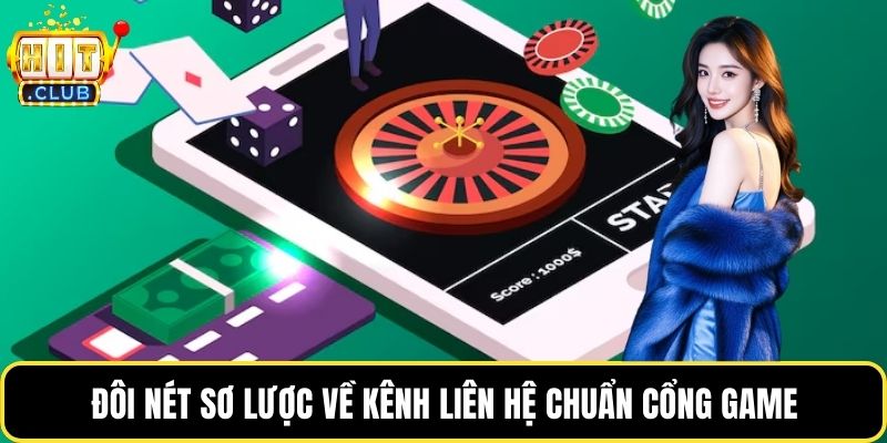 Đôi nét sơ lược về kênh liên hệ chuẩn cổng game