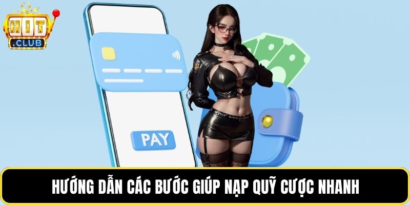 Hướng dẫn các bước giúp nạp quỹ cược nhanh
