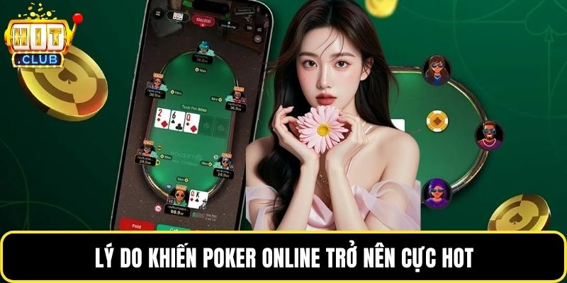 Lý do khiến poker online trở nên cực hot