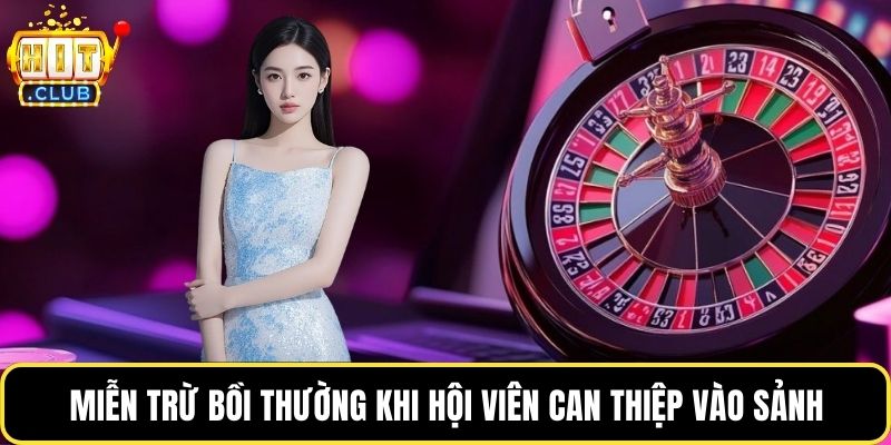 Miễn trừ bồi thường khi hội viên can thiệp vào sảnh