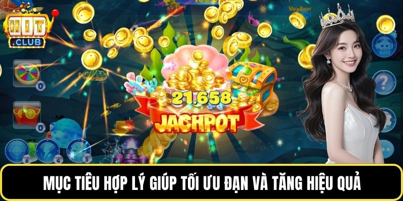 Mục tiêu hợp lý giúp tối ưu đạn và tăng hiệu quả