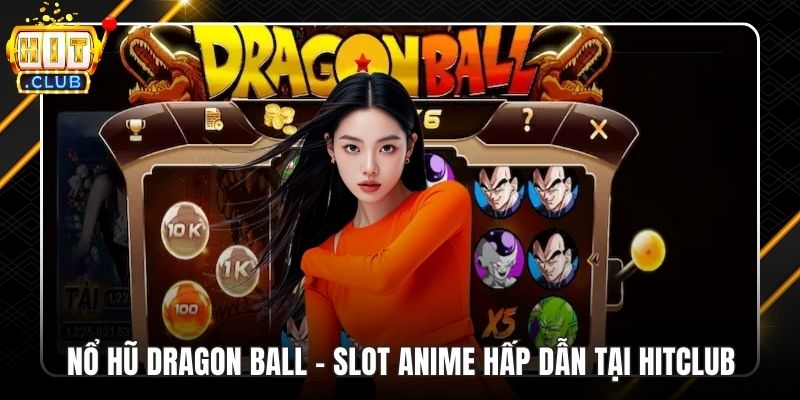 Nổ hũ Dragon Ball