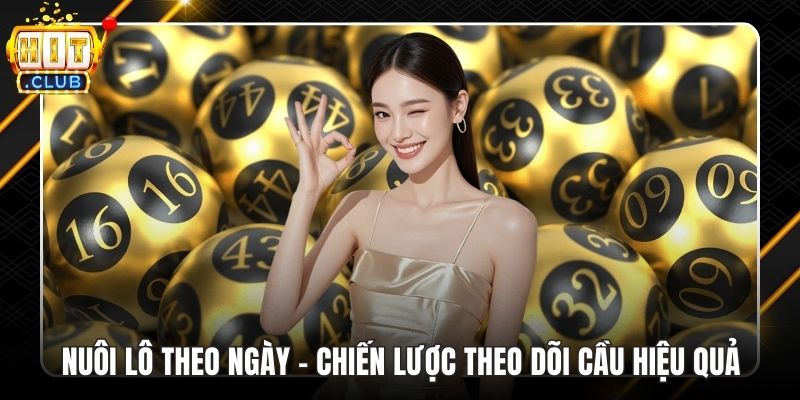 Nuôi lô theo ngày