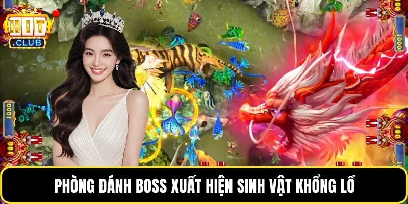 Phòng đánh boss xuất hiện sinh vật khổng lồ