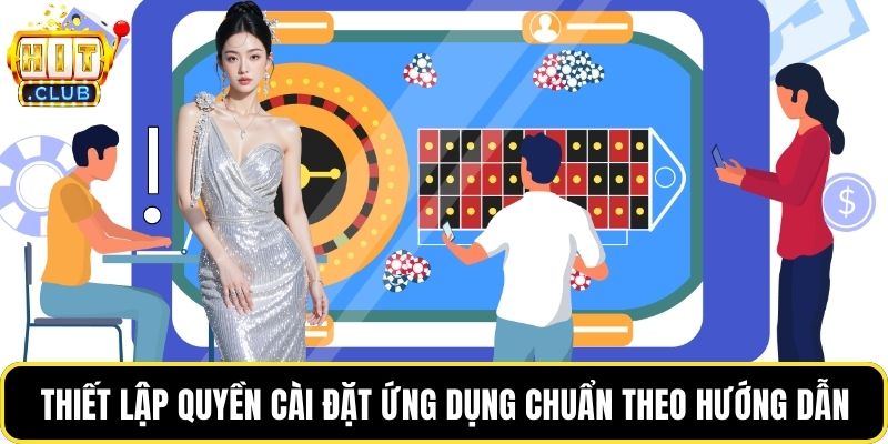 Thiết lập quyền cài đặt ứng dụng chuẩn theo hướng dẫn