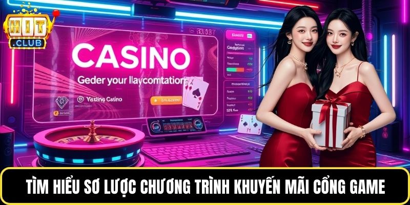 Tìm hiểu sơ lược chương trình khuyến mãi cổng game