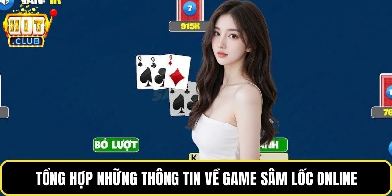Tổng hợp những thông tin về game sâm lốc online