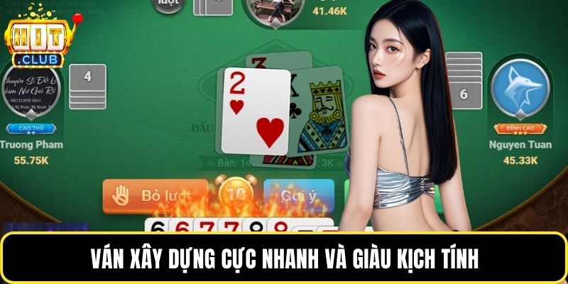 Ván xây dựng cực nhanh và giàu kịch tính
